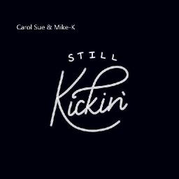 Still Kickin' - featuring Mike Kohlgraf