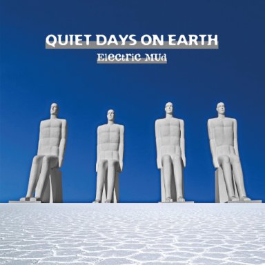 electric mud - quiet days on earth