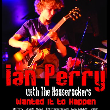 Wanted it to Happen - Ian Perry with The Houserockers