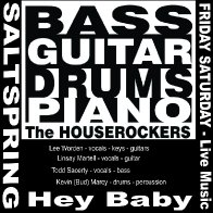 Hey Baby - The Houserockers - Live at Salt Spring