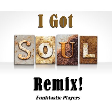 I Got Soul Remix