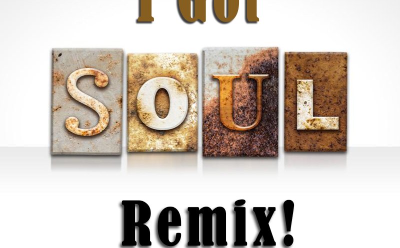 I Got Soul Remix