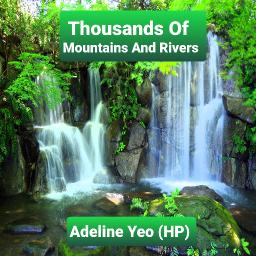 Thousands Of Mountains And Rivers (feat.Adeline Yeo HP)