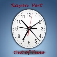 Out of Time (New Rayon Vert)