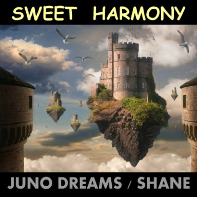 Sweet Harmony   with Juno Dreams (finished)
