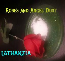 Roses and Angel Dust
