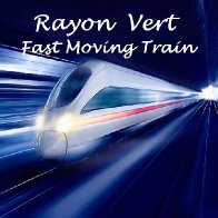 Fast Moving Train (Rayon Vert 2022)