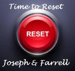 Time to Reset (Joseph & Farrell)