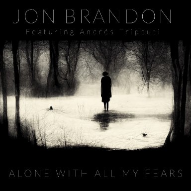Alone With All My Fears featuring Andrés Tripputi