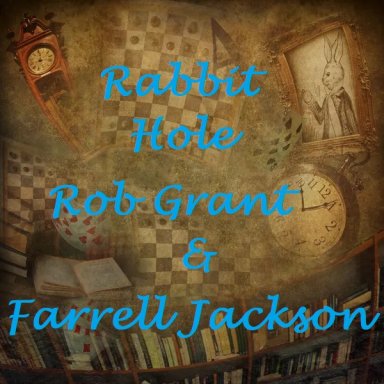 Rabbit Hole (Rob Grant & Farrell)