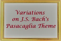 VARIATIONS ON J.S. BACH'S PASACAGLIA THEME (live)