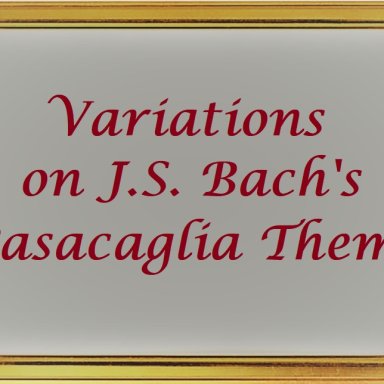 VARIATIONS ON J.S. BACH'S PASACAGLIA THEME (live)