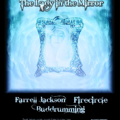 The Lady in the Mirror - Farrell Jackson - Buddrumming - Firecircle
