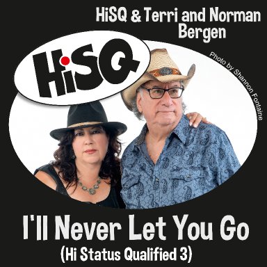 HiSQ & Terri and Norman Bergen -I´ll Never Let You Go