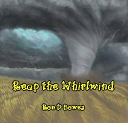 Reap the Whirlwind