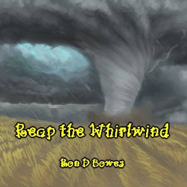 Reap the Whirlwind