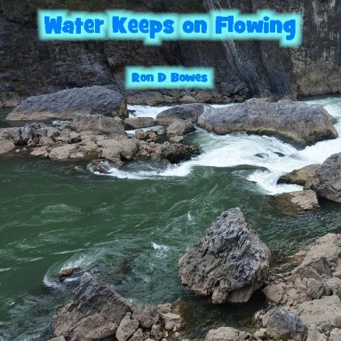 Water Keeps on Flowing