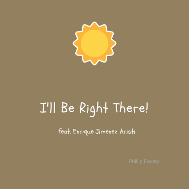 I’ll Be Right There - feat. Enrique Jimenez Aristi