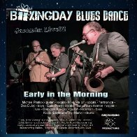 Early in the Morning - Boxing Day Blues Dance - Jammin Live!!!