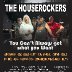 You can’t always get what you Want - The Houserockers