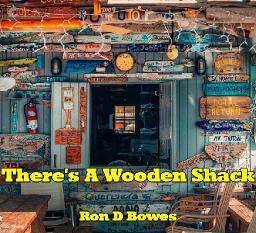 There's A Wooden Shack