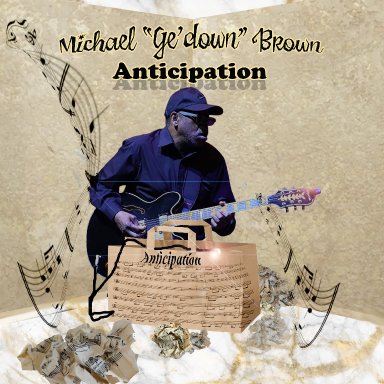 "Anticipation Re-Mix"  Michael Gedown Brown