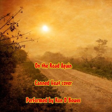 On the Road Again (Canned Heat Cover)