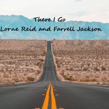 There I Go (Lorne & Farrell)