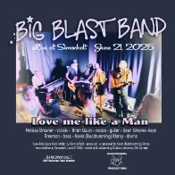 Love me like a Man - Big Blast Band Live  June 21 2025