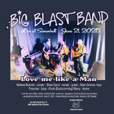 Love me like a Man - Big Blast Band Live  June 21 2025