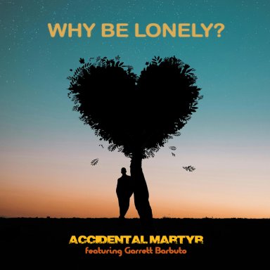 Why Be Lonely