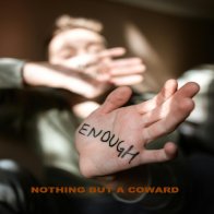 Nothing But A Coward