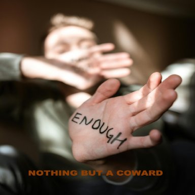 Nothing But A Coward