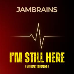 I'm Still Here (My Heart Is Beating)
