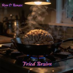 Fried Brains