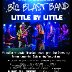 Little by Little - Big Blast Band - June 21 2025 rated a 5