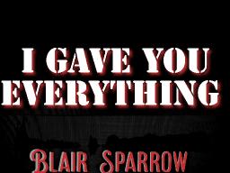 I Gave You Everything 