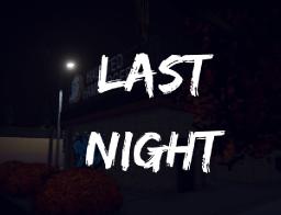 Last Night