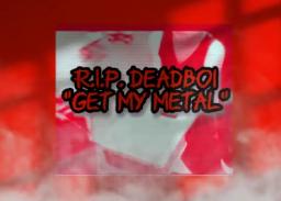 R.I.P. Deadboi - Get My Metal