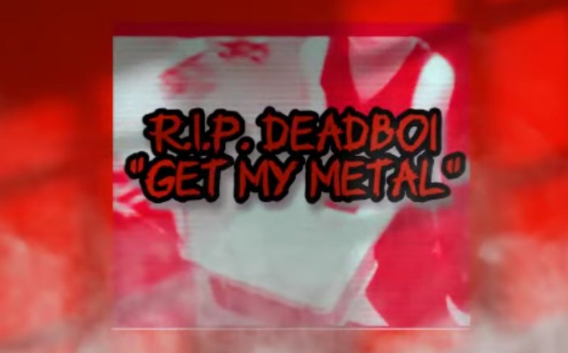 R.I.P. Deadboi - Get My Metal