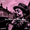 Tears Are Only Rain (feat. The Magneto Flobe)