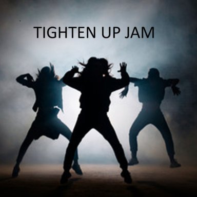 TIGHTEN UP JAM