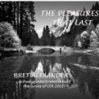 The Pleasures That Last (with Bret Alexander)