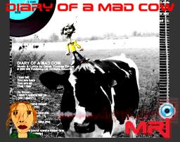 Diary Of A Mad Cow