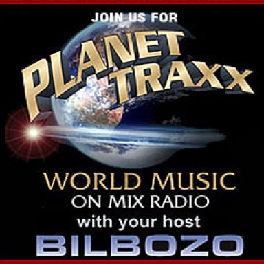 Planet Traxx - World Music Show with Bilbozo on Mix Radio
