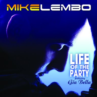 LIFE OF THE PARTY Feat. Gia Bella (Mike Rizzo Funk Generation Radio Mix)