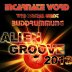 "Alien Groove 2013"  Incarnate Word with special guest Buddrumming