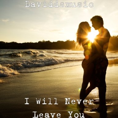 I will never leave you