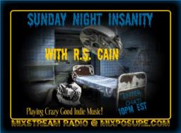 Sunday Night Insanity with RS Cain