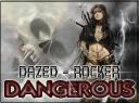 Dazed - Rocker "DANGEROUS"